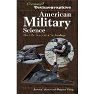 American Military Technology : The Life Story of a Technology