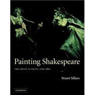 Painting Shakespeare: The Artist as Critic, 1720â€“1820