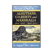 Aleutians, Gilberts and Marshalls June 1942 - April 1944