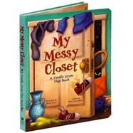 My Messy Closet : A Totally Gross Flap Book