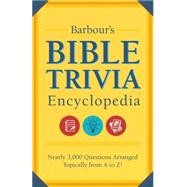 Barbour's Bible Trivia Encyclopedia