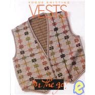 Vogue® Knitting on the Go: Vests