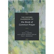 The Oxford Handbook of the Book of Common Prayer