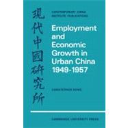 Employment and Economic Growth in Urban China 1949â€“1957