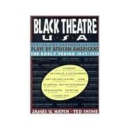 Black Theatre USA Revised and Expanded Edition, Vol. 1 : Plays by African Americans from 1847 to Today