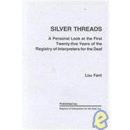 Silver Threads : A Personal Look at the First Twenty-Five Years of the Registry of Interpreters for the Deaf
