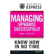 Business Express: Managing upwards successfully