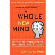 Whole New Mind : Moving from the Information Age to the Conceptual Age