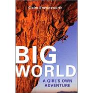 Big World : A Girl's Own Adventure