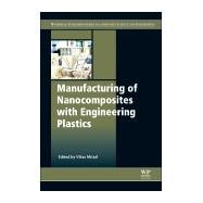 Manufacturing of Nanocomposites With Engineering Plastics