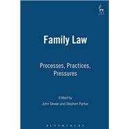 Family Law Processes Practices Pressures