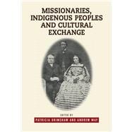 Missionaries, Indigenous Peoples and Cultural Exchange