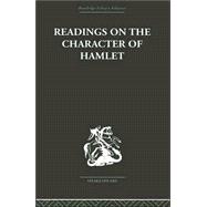 Readings on the Character of Hamlet: compiled from over three hundred sources.