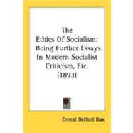 Ethics of Socialism : Being Further Essays in Modern Socialist Criticism, Etc. (1893)