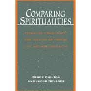 Comparing Spiritualities Formative Christianity and Judaism on Finding Life and Meeting Death