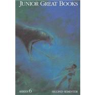 Junior Great Books-Series 6: 2nd Semester Anthology