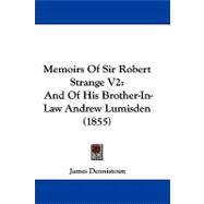 Memoirs of Sir Robert Strange V2 : And of His Brother-in-Law Andrew Lumisden (1855)
