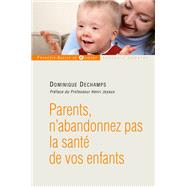 Parents, n'abandonnez pas la santé de votre enfant