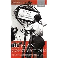 Roman Constructions Readings in Postmodern Latin
