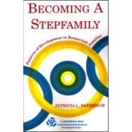 Becoming A Stepfamily: Patterns of Development in Remarried Families