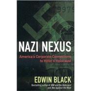 Nazi Nexus: America's Corporate Connections to Hitler's Holocaust