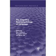 The Cognitive Neuropsychology of Language (Psychology Revivals)