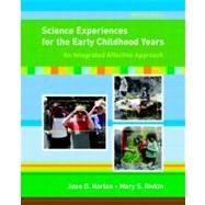 Science Experiences for the Early Childhood Years : An Integrated Affective Approach