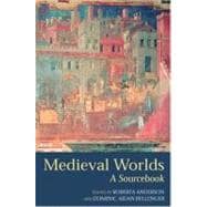 Medieval Worlds: A Sourcebook
