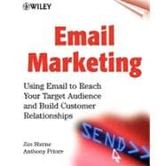 Email Marketing : Using Email to Reach Your Target Audience and Build Customer Relationships (7. 5 X 9. 25 )