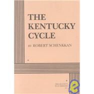 The Kentucky Cycle - Acting Edition
