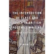 The Intersection of Class and Space in British Postwar Writing