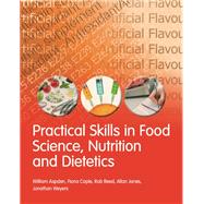 Practical Skills in Food Science, Nutrition and Dietetics