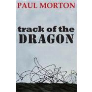 Track of the Dragon : A Novel