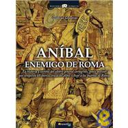 Anibal, Enemigo De Roma/ Hannibal, Enemy of Rome