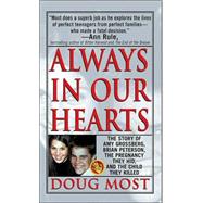 Always in Our Hearts : The Story of Amy Grossberg, Brian Peterson, the Pregnancy They Hid and the Baby They Killed