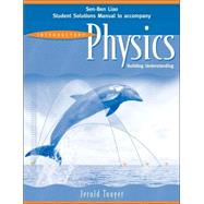 Student Solutions Manual to accompany Introductory Physics: Building Understanding, 1e