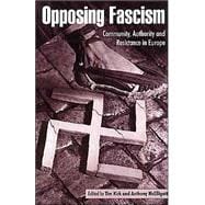 Opposing Fascism: Community, Authority and Resistance in Europe