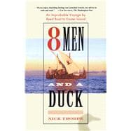 8 Men and a Duck An Improbable Voyage by Reed Boat to Easter Island