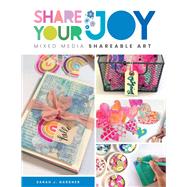 Share Your Joy Mixed media shareable art
