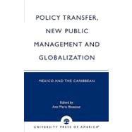 Policy Transfer, New Public Management and Globalization Mexico and the Caribbean