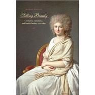 Selling Beauty : Cosmetics, Commerce, and French Society, 1750-1830