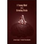 A Young Mind in A Growing Brain
