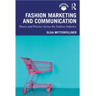Fashion Marketing: Theory and Practice Across the Fashion Industry