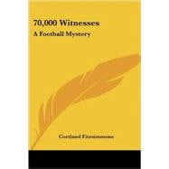 70,000 Witnesses : A Football Mystery