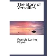 The Story of Versailles