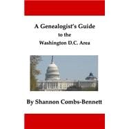 A Genealogist's Guide to the Washington, D.C. Area