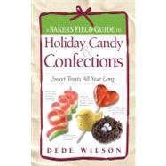 A Baker's Field Guide To Holiday Candy & Confections