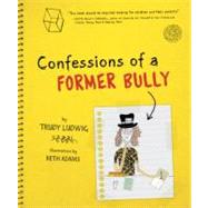 Confessions of a Former Bully