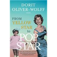 From Yellow Star to Pop Star An Inspirational Story of Survival and Success