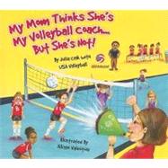 My Mom Thinks She's My Volleyball Coach...but She's Not!
